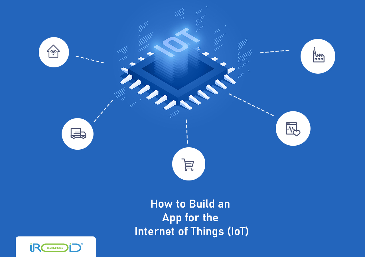 How to Build an App for the Internet of Things (IoT)