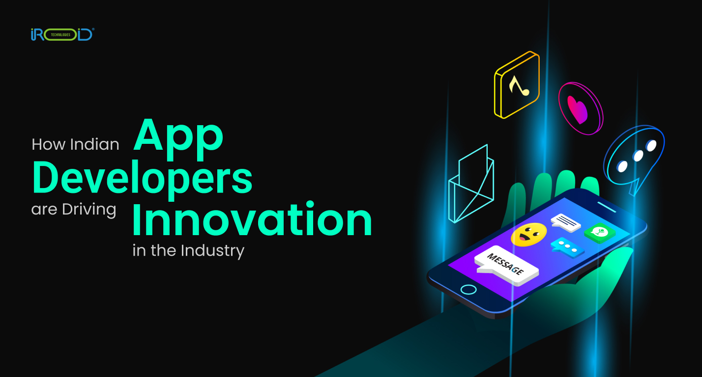 How Indian App Developers are Driving Innovation in the Industry